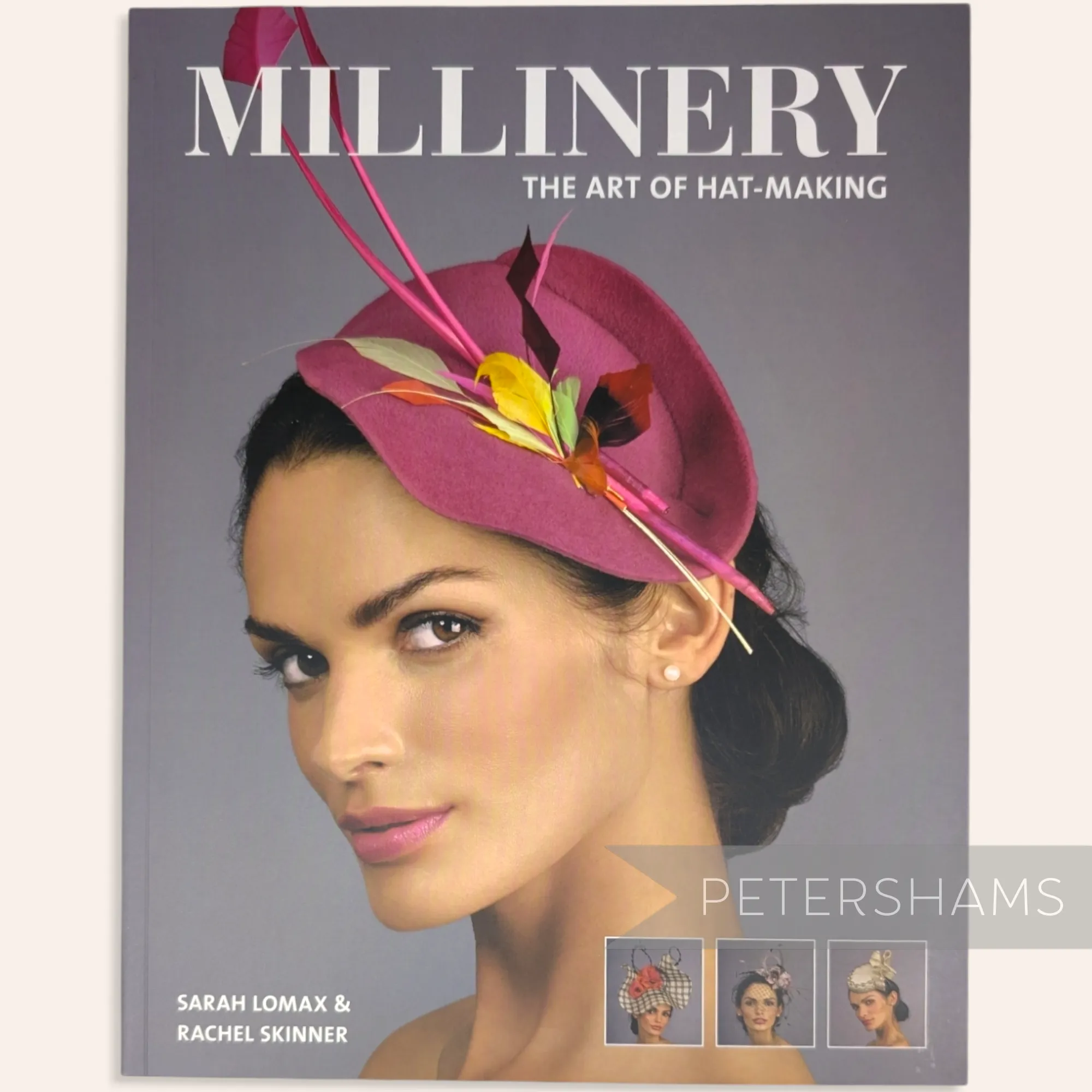 Millinery: The Art of Hat-Making Book by Sarah Lomax and Rachel Skinner