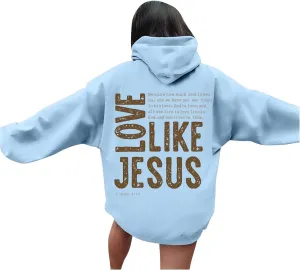 Oversized Hoodie For Women Love Like Jesus Hooded Drawstring Sweatshirts Loose Letter Print Long Sleeve Pullover Hoodie Tops